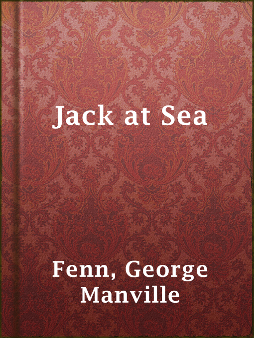 Title details for Jack at Sea by George Manville Fenn - Available